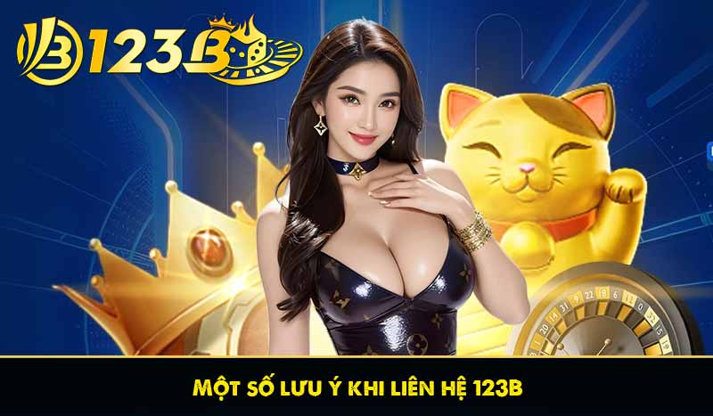 Một số lưu ý khi liên hệ 123B