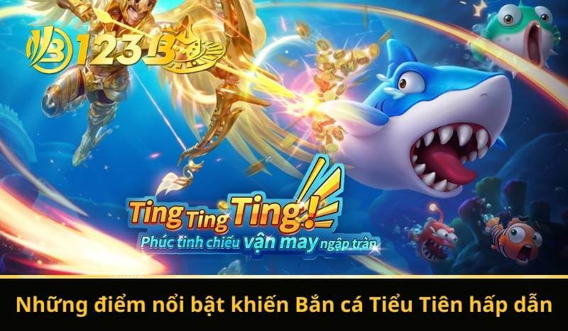 Bắn Cá Tiểu Tiên - Săn Lùng Game Dễ, Đổi Thưởng Siêu Hời 7 Những điểm nổi bật khiến Bắn cá Tiểu Tiên hấp dẫn